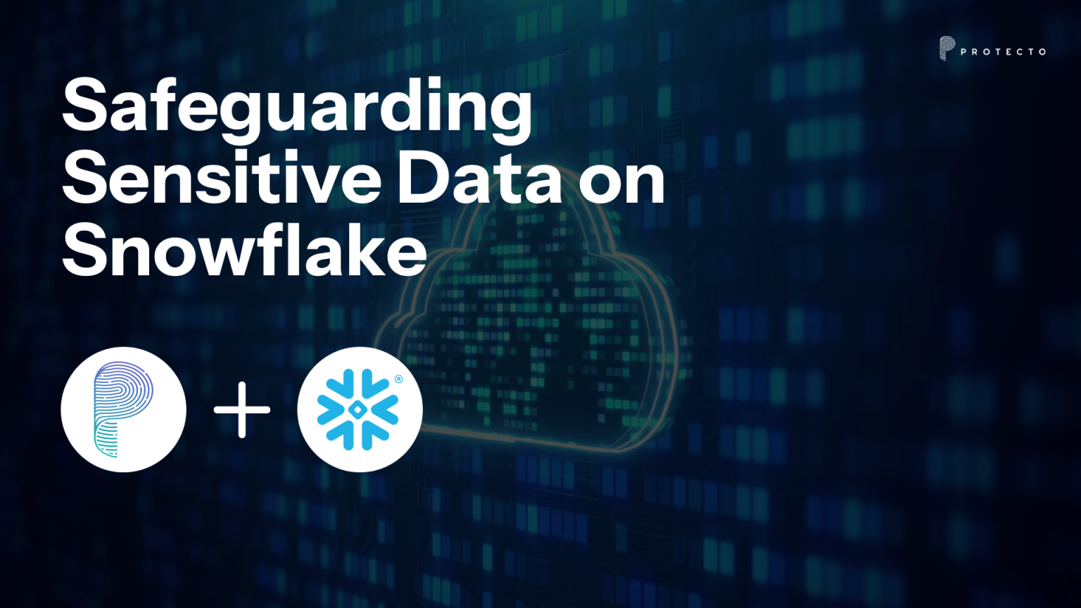 Secure Sensitive Data In Snowflake | Protecto Data Masking