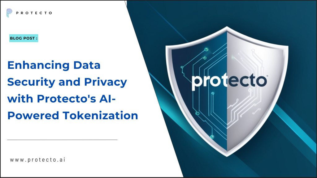 Enhancing Data Security and Privacy with Protecto's AI-Powered Tokenization