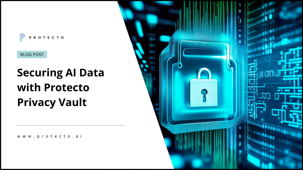 Securing AI Data with Protecto Privacy Vault