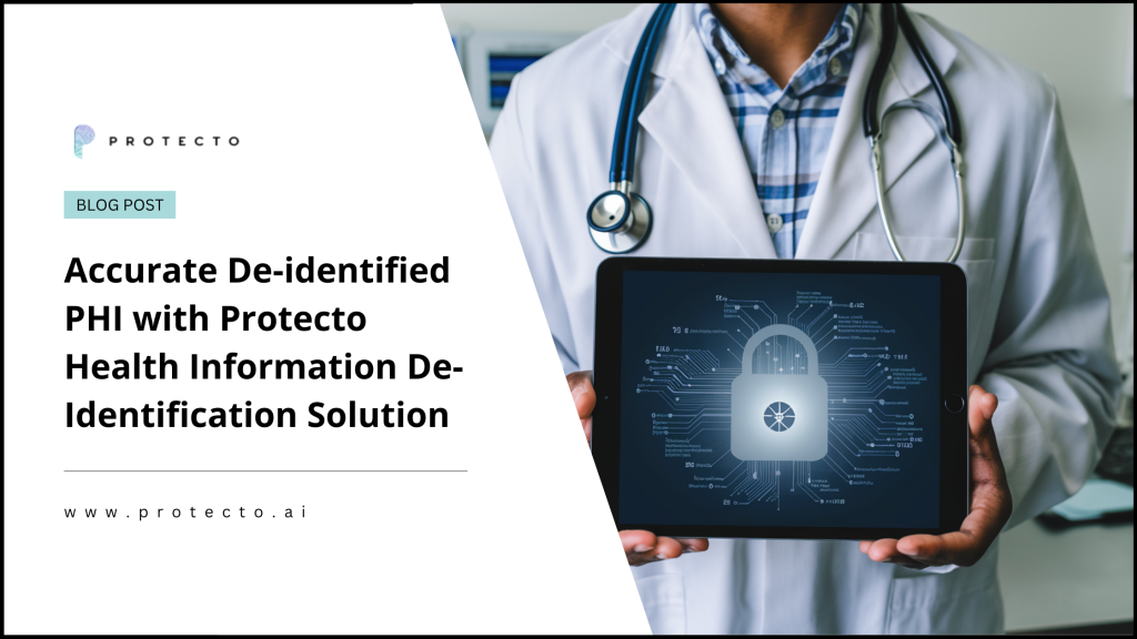 Accurate De-identified PHI with Protecto Health Information De-Identification Solution