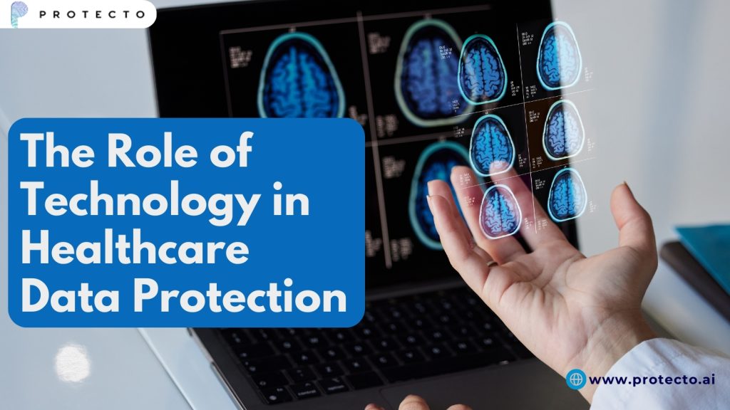 The Role of Technology in Healthcare Data Protection