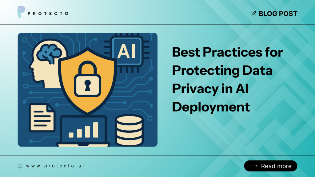 Best Practices for Protecting Data Privacy in AI Deployment