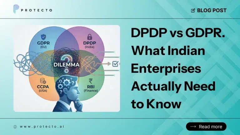 DPDP vs GDPR. What Indian Enterprises Actually Need to Know